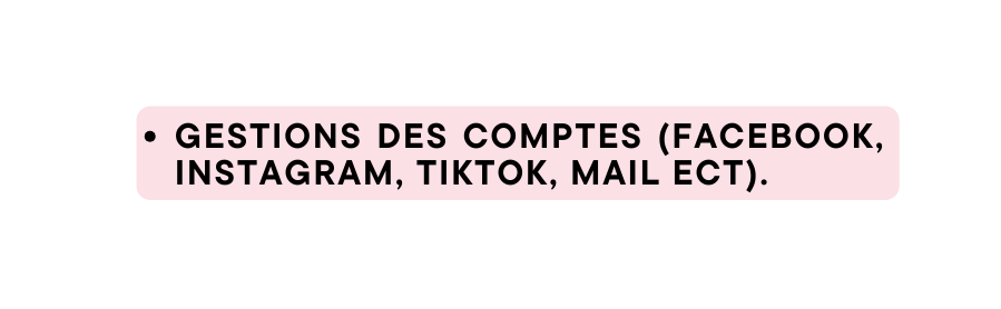 Gestions des comptes Facebook instagram tiktok mail ect